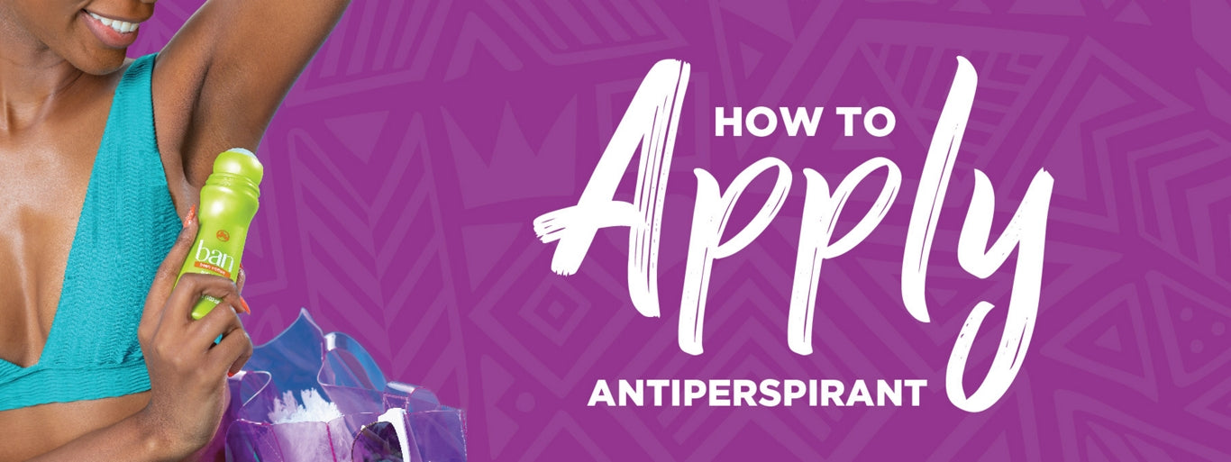 How To Apply Antiperspirant To Make It More Effective