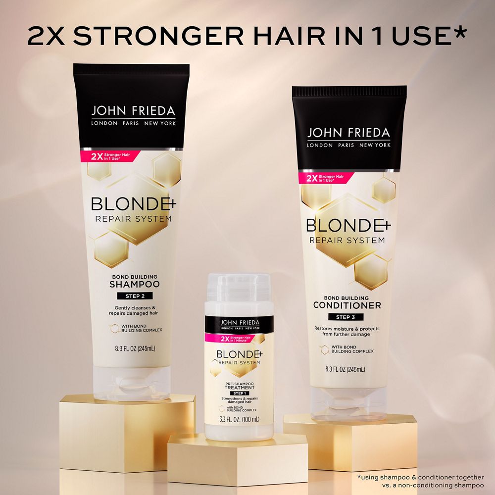 Use the John Frieda Blonde+ Repair System for 2x stronger hair in 1 use when using the shampoo and conditioner together vs. a non-conditioning shampoo.