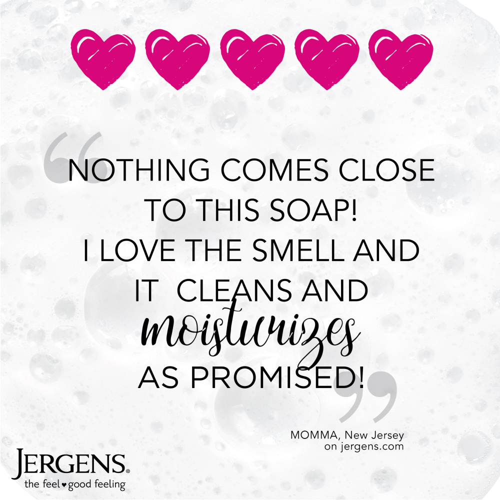 "Nothing comes close to this soap! I love the smell and it cleans and moisturizes as promised!" MOMMA, New Jersey on jergens.com