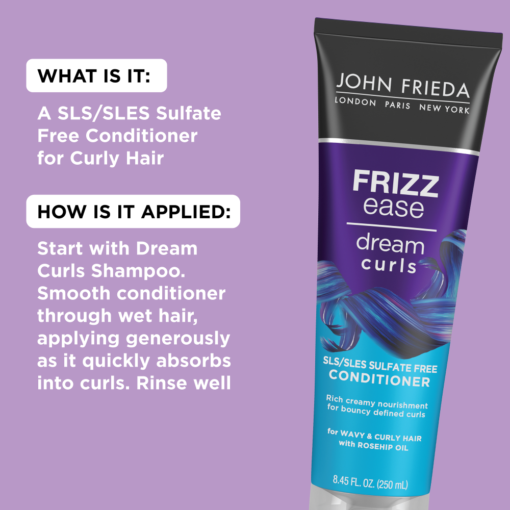 What is it: A SLS/SLES Sulfate Free Conditioner for Curly Hair. How is it applied: Start with Dream Curls Shampoo. Smooth conditioner through wet hair, applying generously as it quickly absorbs into curls. Rinse well. 