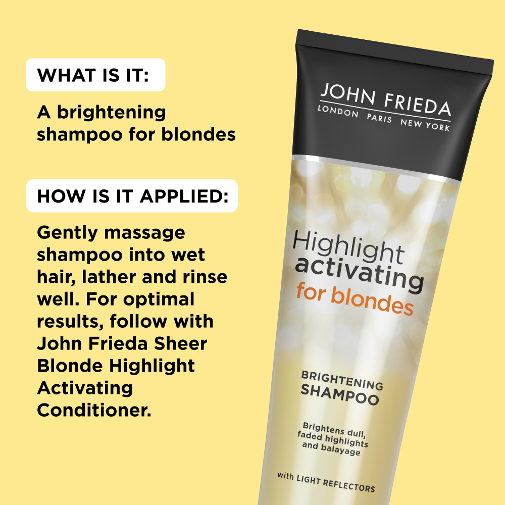 What is it: A brightening shampoo for blondes. How is it applied: Gently massage shampoo into wet hair, lather and rinse well. For optimal results, follow with John Frieda Sheer Blonde Highlight Activating Conditioner.