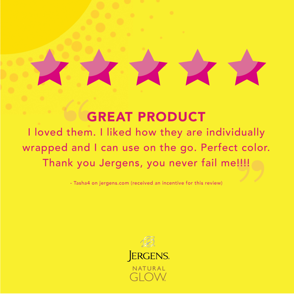 "Great Product. I loved them. I liked how they are individually wrapped and I can use on the go. Perfect color. Thank you Jergens, you never fail me!!!" -Tasha4 on jergens.com (received an incentive for this review)