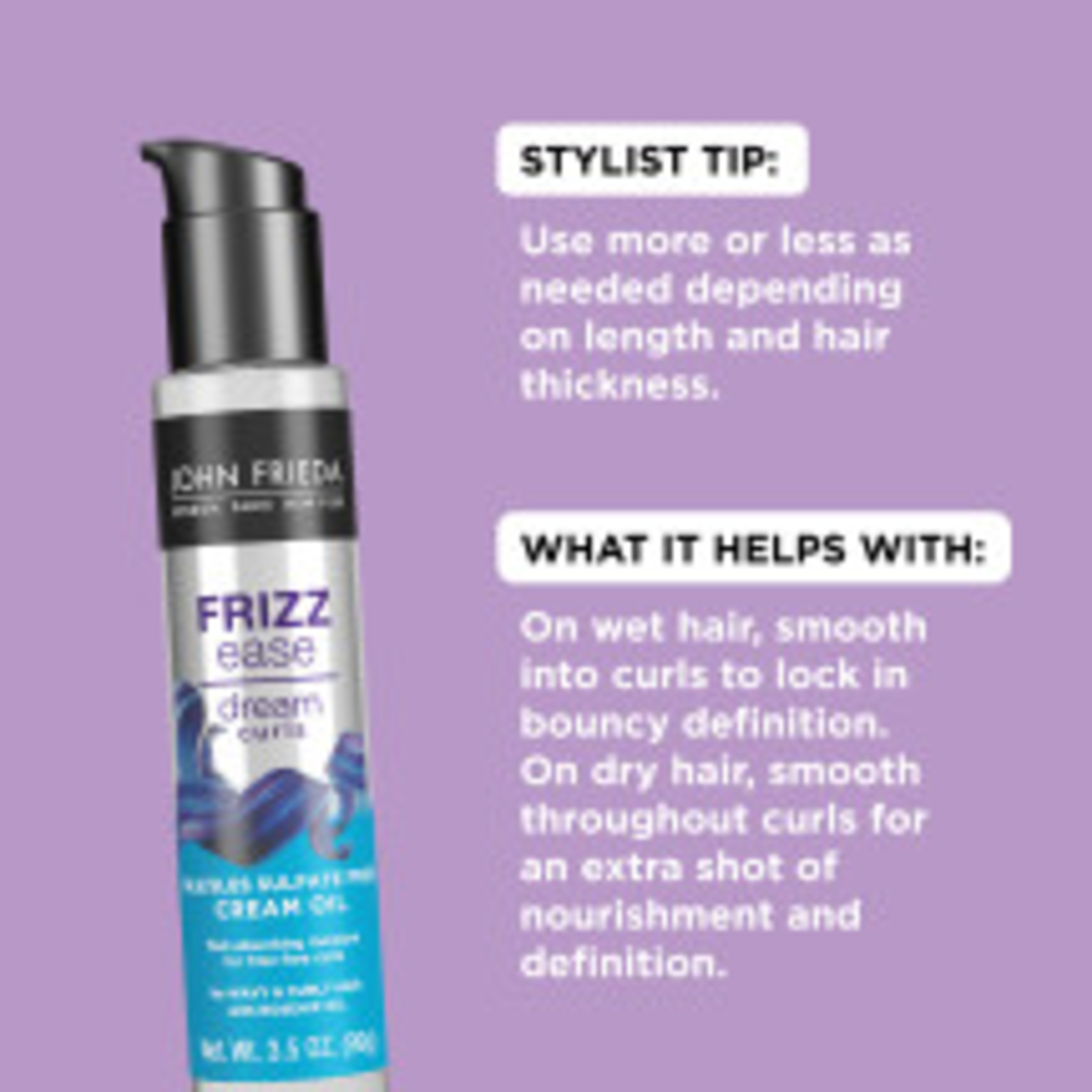 Stylist Tip: Use more or less as needed depending on length and hair thickness. What it helps with: On wet hair, smooth into curls to lock in bouncy definition. On dry hair, smooth throughout curls for an extra shot of nourishment and definition.